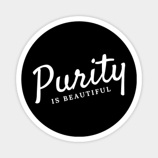 Purity is beautiful Magnet